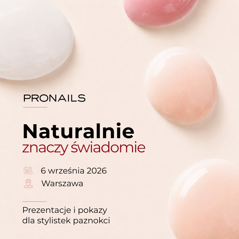 Naturalnie znaczy świadomie - spotkanie dla stylistek paznokci